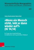 &quote;Wenn ein Mensch stirbt, lebt er dann wieder auf?&quote; (Hi 14,14) (eBook, PDF)