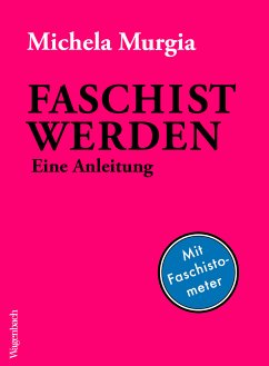 Faschist werden (eBook, ePUB) - Murgia, Michela