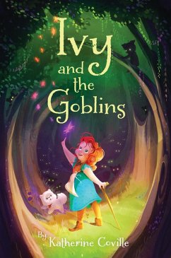 Ivy and the Goblins (eBook, ePUB) - Coville, Katherine