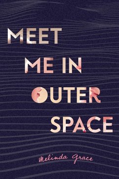 Meet Me in Outer Space (eBook, ePUB) - Grace, Melinda