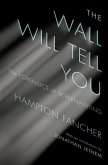 The Wall Will Tell You (eBook, ePUB)
