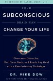 Your Subconscious Brain Can Change Your Life (eBook, ePUB)