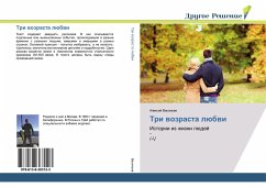 Tri wozrasta lübwi - Vasil'ew, Alexej Tri wozrasta lübwi - Vasil'ew, Alexej