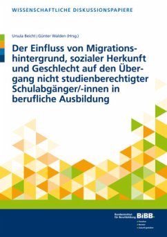 Der Einfluss von Migrationshintergrund, sozialer Herkunft und Geschlecht auf den Übergang nicht studienberechtigter Schulabgänger/-innen in berufliche Ausbildung