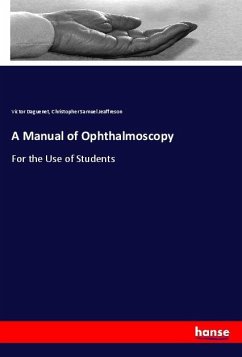 A Manual of Ophthalmoscopy - Daguenet, Victor;Jeaffreson, Christopher Samuel