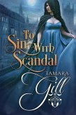 To Sin with Scandal (eBook, ePUB) To Sin with Scandal (eBook, ePUB)