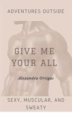 Cover Give Me Your All (Adventures Outside, #1) (eBook, ePUB)