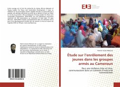 Étude sur l¿enrôlement des jeunes dans les groupes armés au Cameroun - Tocko Maloum, Patrick