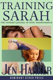 Training Sarah (BDSM erotic romance collection) (eBook, ePUB) Training Sarah (BDSM erotic romance collection) (eBook, ePUB)