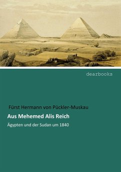 Aus Mehemed Alis Reich - Pückler-Muskau, Hermann von