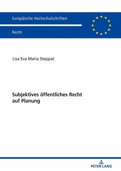 Subjektives öffentliches Recht auf Planung - Steppat, Lisa Eva Maria