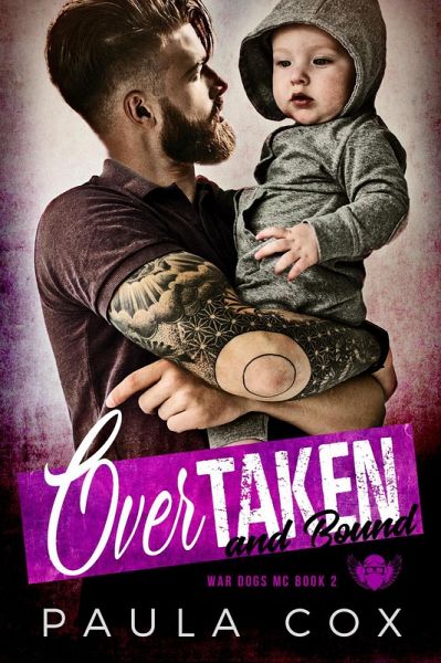 Overtaken and Bound (War Dogs MC, #2) (eBook, ePUB) Overtaken and Bound (War Dogs MC, #2) (eBook, ePUB)
