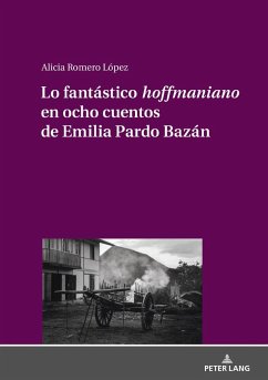 Lo fantástico «hoffmaniano» en ocho cuentos de Emilia Pardo Bazán - Romero López, Alicia
