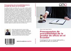 Presupuestos de procedibilidad de la prueba de oficio en el Ecuador