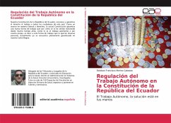 Regulación del Trabajo Autónomo en la Constitución de la República del Ecuador - Merino Cabezas, Esteban Francisco