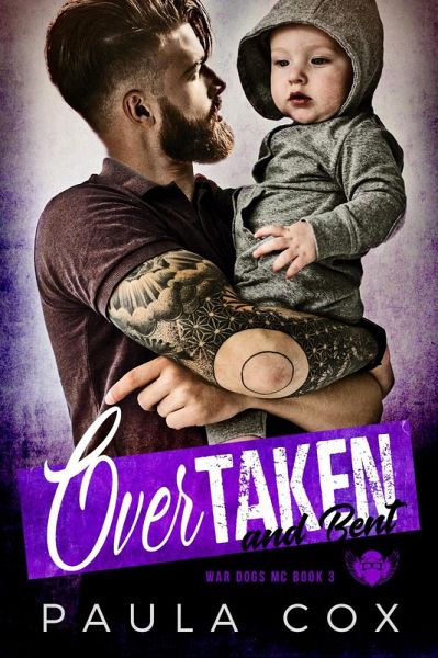Overtaken and Bent (War Dogs MC, #3) (eBook, ePUB)