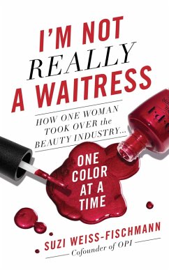 I'm Not Really a Waitress (eBook, ePUB) - Weiss-Fischmann, Suzi