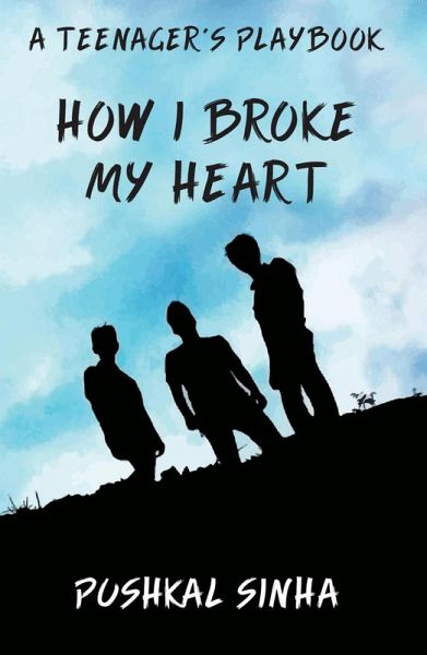 How I Broke My Heart (eBook, ePUB) How I Broke My Heart (eBook, ePUB)