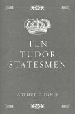 Ten Tudor Statesmen (eBook, ePUB)