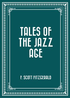 Tales of the Jazz Age (eBook, ePUB) - Scott Fitzgerald, F.