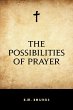 The Possibilities of Prayer (eBook,... - Bild 1
