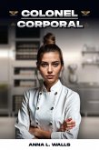 Colonel Corporal (eBook, ePUB) Colonel Corporal (eBook, ePUB)