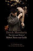 Dutch Mandarin: The Life and Work of Robert Hans van Gulik (eBook, ePUB)