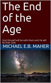 The End of the Age (End of the Ages, #6) (eBook, ePUB) The End of the Age (End of the Ages, #6) (eBook, ePUB)
