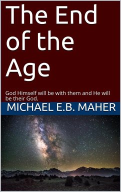 The End of the Age (End of the Ages, #6) (eBook, ePUB) - Maher, Michael
