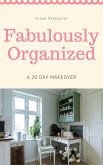 Fabulously Organized A 30 Day Money Makeover (eBook, ePUB)