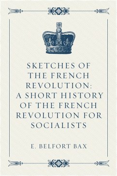Cover Sketches of the French Revolution: A Short History of the French Revolution for Socialists (eBook, ePUB)