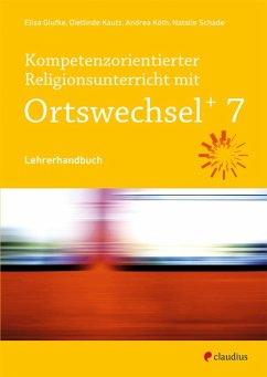 Kompetenzorientierter Religionsunterricht mit Ortswechsel PLUS 7 - Rückert, Andrea