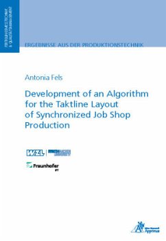Development of an Algorithm for the Taktline Layout of Synchronized Job Shop Production - Fels, Antonia