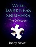 When Darkness Shimmers - The Collection (eBook, ePUB)