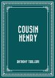 Cousin Henry (eBook, ePUB) - Bild 1