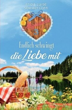 Endlich schwingt die Liebe mit - Sommerkorn, Frida Luise