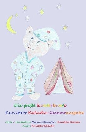 Die große kunterbunte Kunibert Kakadu-Gesamtausgabe