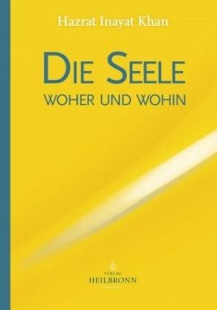 Die Seele - woher und wohin - Inayat Khan, Hazrat