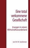 Eine total verkommene Gesellschaft