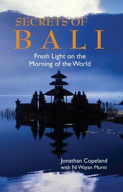 Secrets of Bali: Fresh Light on the Morning of the World (eBook, ePUB) - Copeland, J.; Murni, Ni Wayan