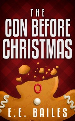 Con Before Christmas [A Novella] (eBook, ePUB) - Bailes, E. E.