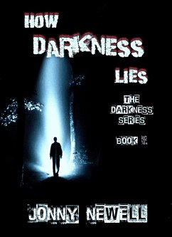 Cover How Darkness Lies - Book 3 : The Darkness Series (eBook, ePUB)