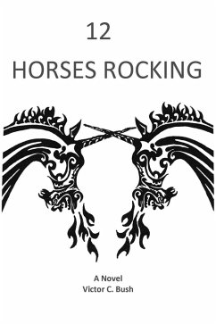 Twelve Horses Rocking (Sam Milland Professor of criminology, #1) (eBook, ePUB) - Bush, Victor C