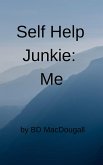 Self-help Junkie: Me (eBook, ePUB) Self-help Junkie: Me (eBook, ePUB)