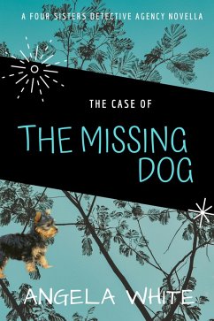 The Case of the Missing Dog (eBook, ePUB) - White, Angela