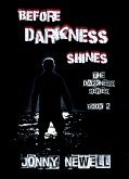 Before Darkness Shines - Book 2 : The Darkness Series (eBook, ePUB)