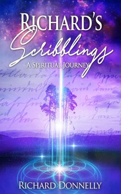 Richard's Scribblings: A Spiritual Journey (eBook, ePUB) - Donnelly, Richard