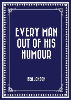 Every Man out of His Humour (eBook, ePUB) - Jonson, Ben