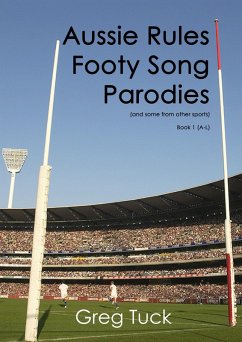 Aussie Rules Footy Song Parodies Book 1 (A-L) (eBook, ePUB) - Tuck, Greg