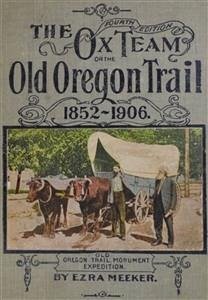 Ox-Team Days on the Oregon Trail (eBook, ePUB) - Meeker, Ezra